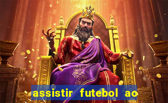 assistir futebol ao vivo multicanais